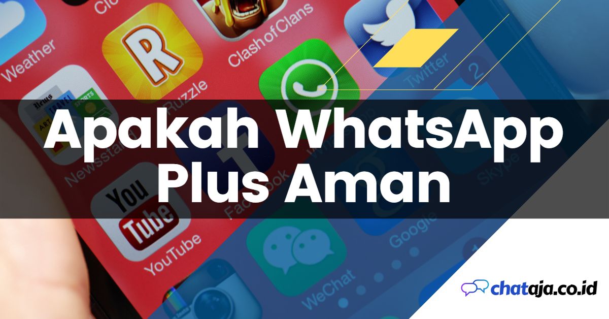Apakah Aplikasi WhatsApp Plus Aman?